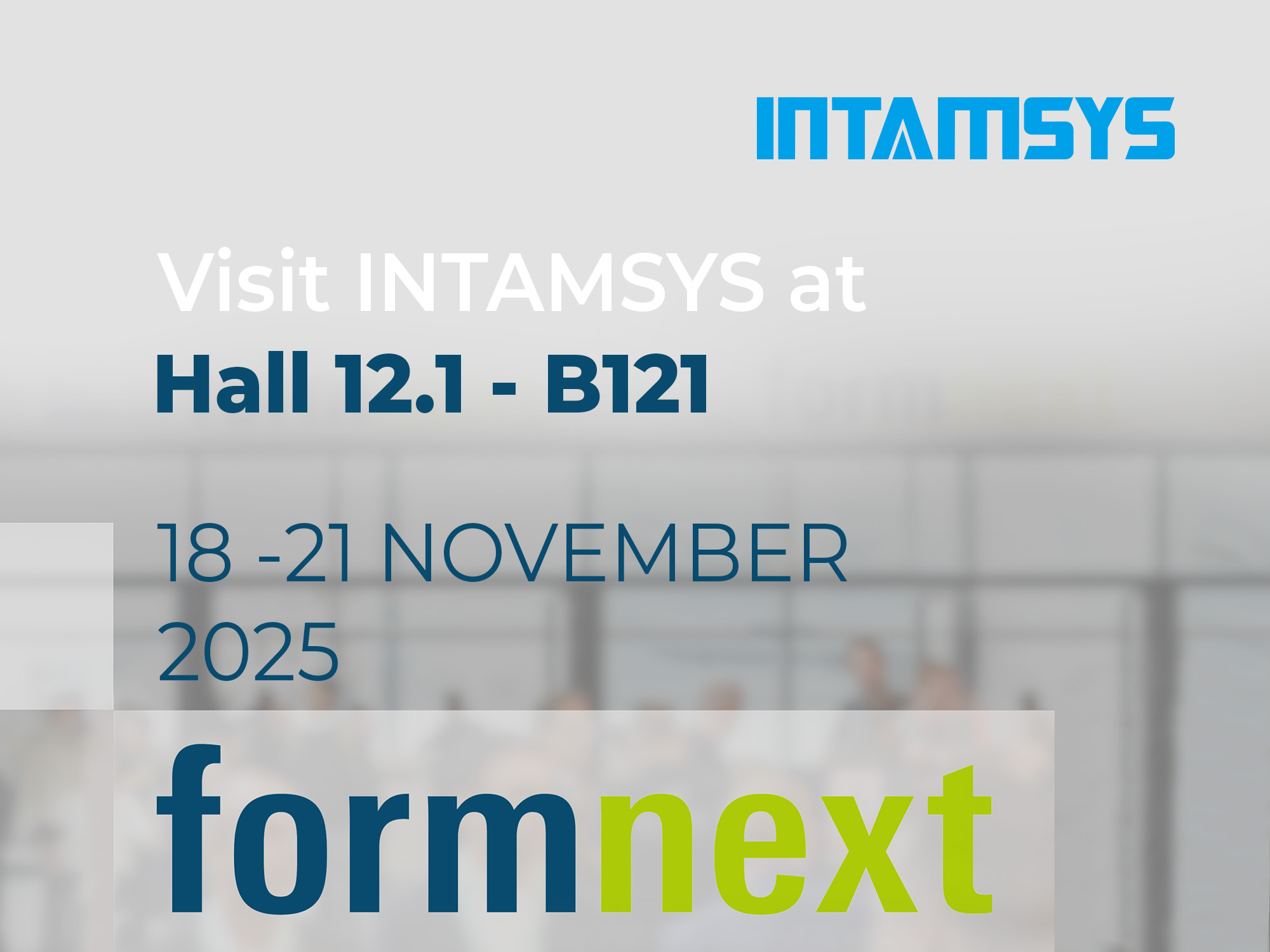 Discover INTAMSYS 3D Printing Solutions at Formnext 2025